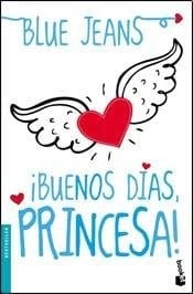 ¡Buenos dias, princesa! - Blue Jeans (Novelist) · 2015
