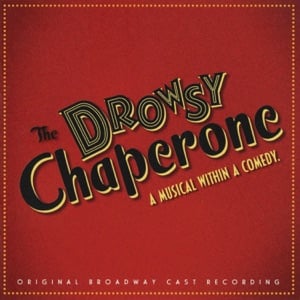 The Drowsy Chaperone (Original Broadway Cast Recording) - Album · Greg Morrison & Lisa Lambert