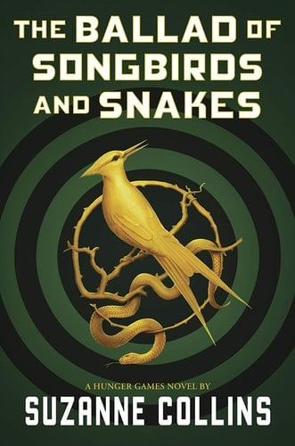 The Ballad of Songbirds and Snakes - Suzanne Collins · 2020