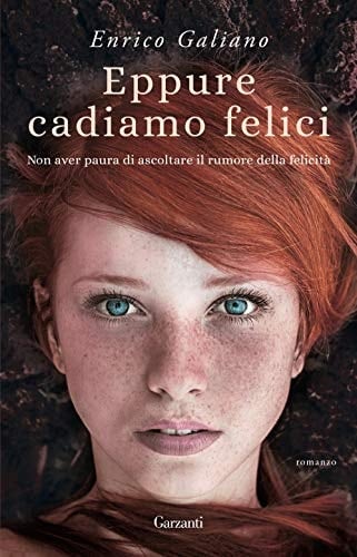 Eppure cadiamo felici - Enrico Galiano · 2021