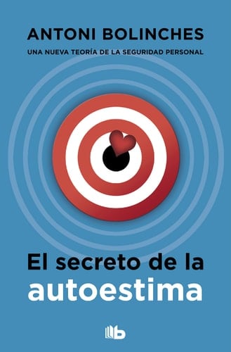 El secreto de la autoestima / The Secret to Self-Esteem - Antoni Bolinches • 2019