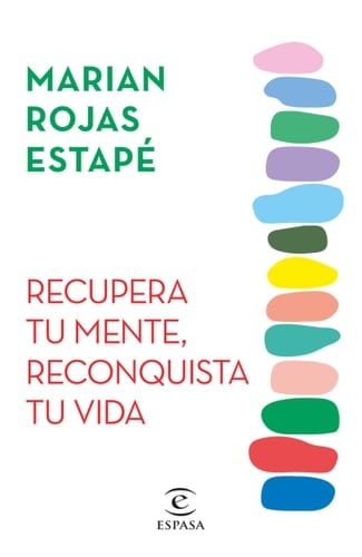 Recupera tu mente, reconquista tu vida / Recover Your Mind, Reconquer Your Life (Spanish Edition) - Marian Rojas • 2024