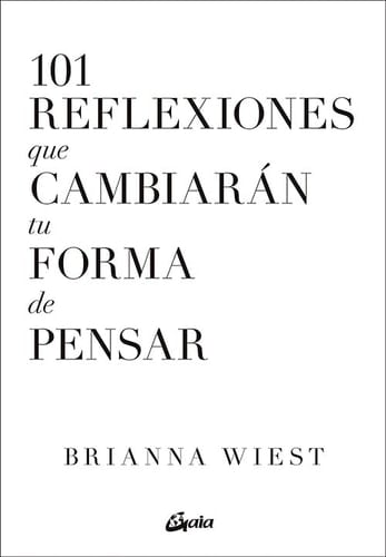 101 reflexiones que cambiarán tu forma de pensar - Brianna Wiest • 2023