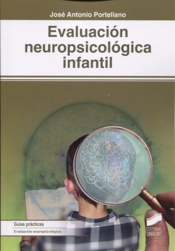 Evaluación neuropsicológica infantil - José Antonio Portellano • 2018