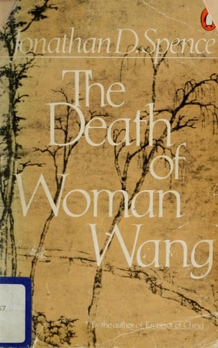The Death of Woman Wang - Jonathan D. Spence · 1998