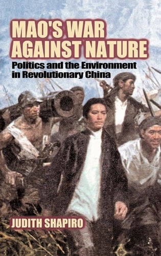 Mao's War against Nature - Judith Shapiro · 2001
