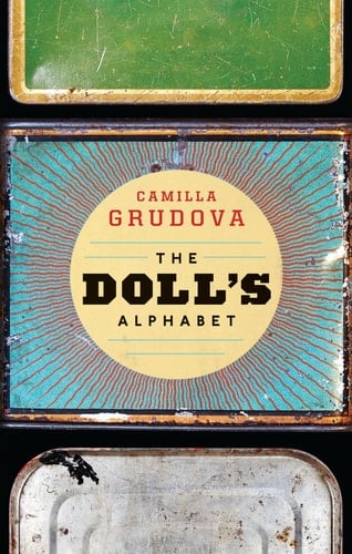 The Doll's Alphabet - Camilla Grudova · 2017