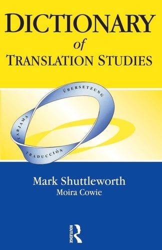 Dictionary of Translation Studies - Mark Shuttleworth · 1997