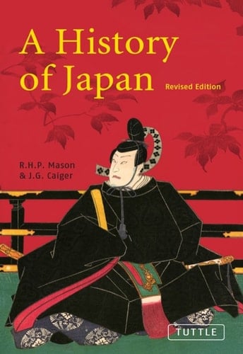 History of Japan: Revised Edition - Richard Mason, J. G. Caiger · 2011