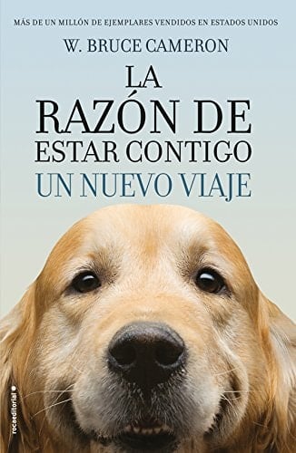 La razón de estar contigo un nuevo viaje - William Bruce Cameron · 2017