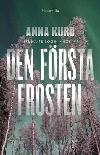 Den första frosten - Anna Kuru · 2020