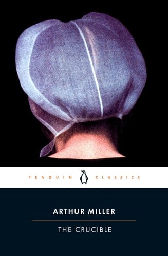 The Crucible: A Play in Four Acts - Arthur Miller · 2003