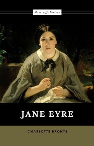 Jane Eyre: The 1847 English Literature Classic - Charlotte Brontë · 2023
