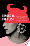 Tender Is the Flesh - Agustina Bazterrica • 2020