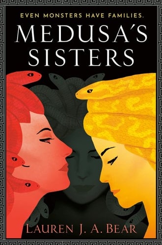 Medusa's Sisters - Lauren J. A. Bear • 2023