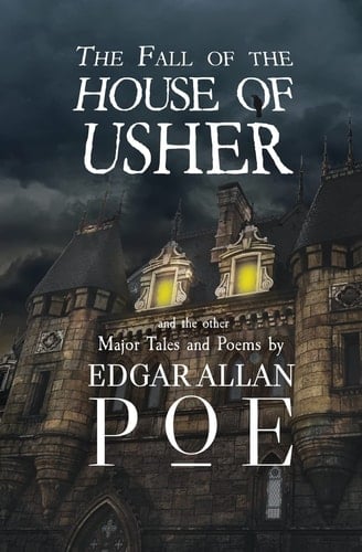 The Fall of the House of Usher and the Other Major Tales and Poems by Edgar Allan Poe - Edgar Allan Poe • 2023