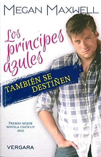 PRINCIPES AZULES AZULES TAMBIEN SE DESTIÑEN, LOS - Megan Maxwell • 2014