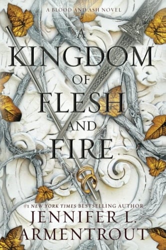 A Kingdom of Flesh and Fire - Jennifer L. Armentrout · 2021