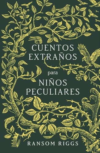 Cuentos extraños para niños peculiares - Ransom Riggs • 2016