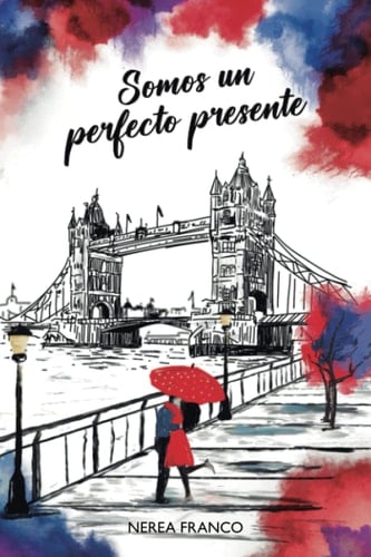 Somos un perfecto presente (Colores) (Spanish Edition) - Nerea Franco • 2022