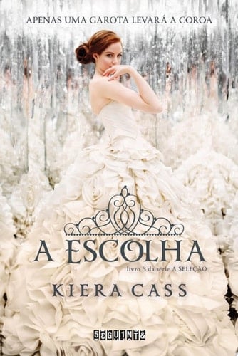 A escolha - Kiera Cass · 2014