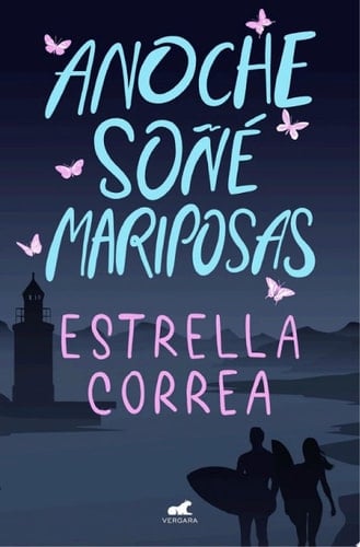 Anoche soñé mariposas (Spanish Edition) - Estrella Correa · 2021