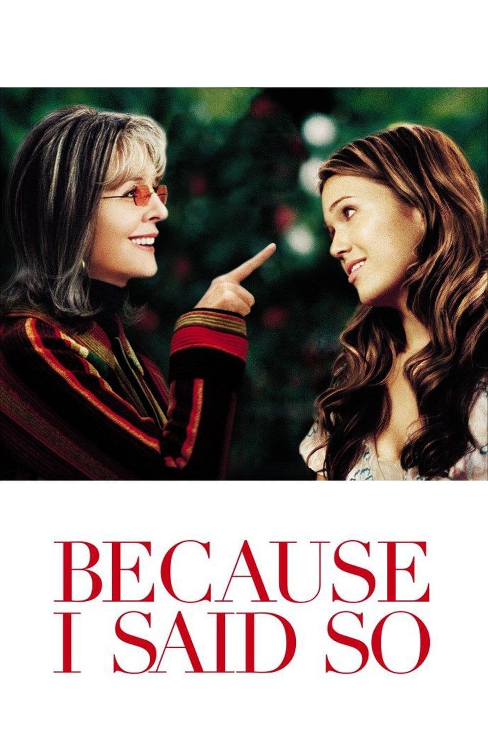 Because I Said So - Michael Lehmann · 2007