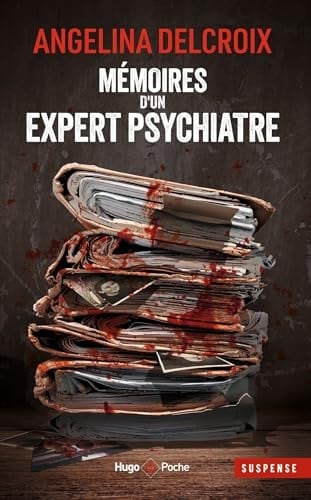 Mémoires d'un expert psychiatre - Angélina Delcroix · 2024