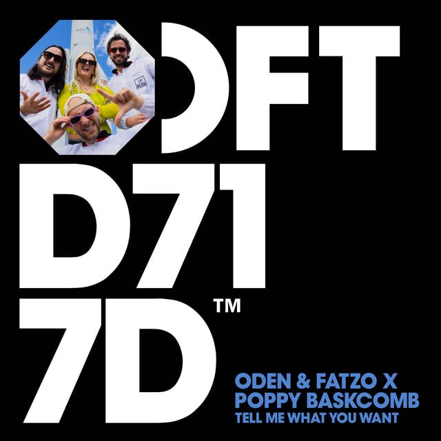Tell Me What You Want - Song · Oden & Fatzo, Poppy Baskcomb