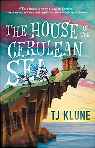 The house in the Cerulean Sea - T. J. Klune • 2019