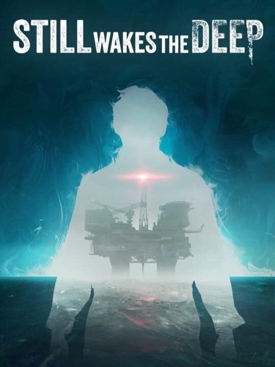 Still Wakes the Deep - PC (Microsoft Windows) · PlayStation 5 · Xbox Series X|S