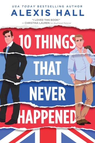 10 Things That Never Happened - Alexis Hall · 2023