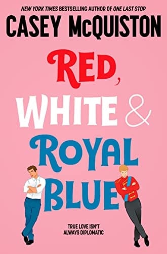 Red, White and Royal Blue - Casey McQuiston · 2022