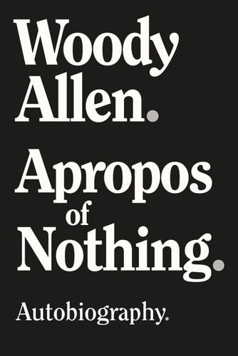 Apropos of Nothing - Woody Allen · 2020