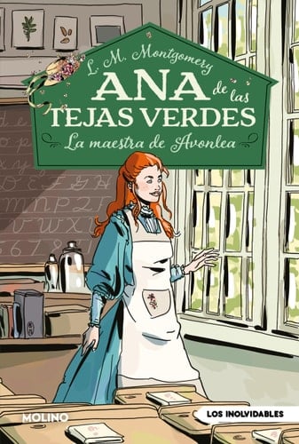 Ana de las tejas verdes 3 - La maestra de Avonlea - Lucy Maud Montgomery · 2018