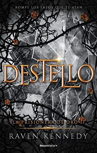 Destello / Glint (LA PRISIONERA DE ORO) - Raven Kennedy · 2023