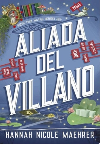 Aliada del villano - Hannah Nicole Maehrer · 2025