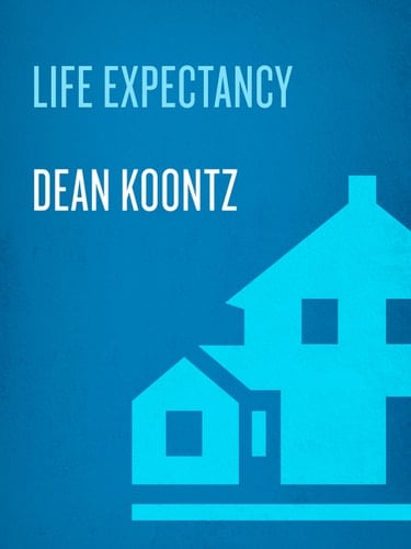 Life Expectancy - Dean Koontz · 2007