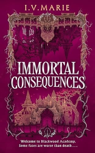 Immortal Consequences - I. V. Marie · 2025