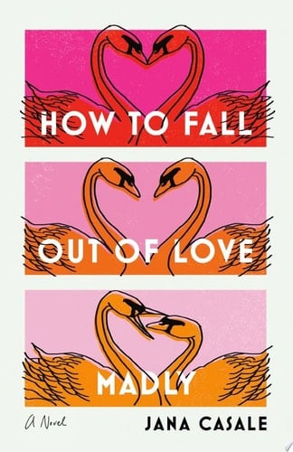 How to Fall Out of Love Madly - Jana Casale · 2022