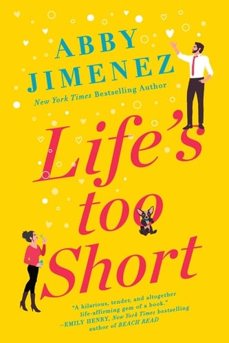 Life's Too Short - Abby Jimenez · 2021