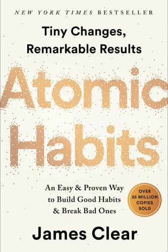 Atomic Habits An Easy & Proven Way to Build Good Habits & Break Bad Ones - James Clear · 2018