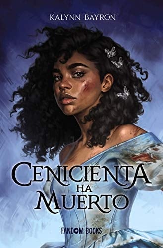 Cenicienta ha muerto - Kalynn Bayron • 2020