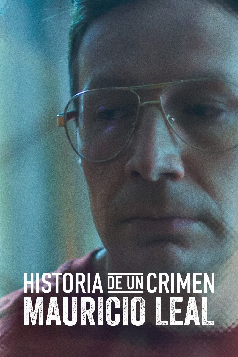 Historia de un Crimen: Mauricio Leal - Jacques Toulemonde · 2023