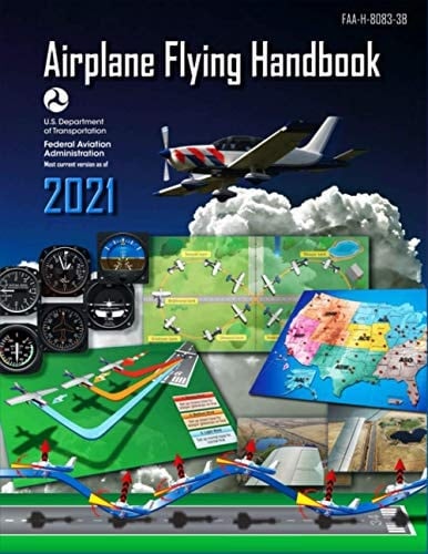 Airplane Flying Handbook: FAA-H-8083-3B - Federal Aviation Administration (FAA) • 2019