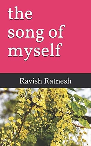 the song of myself - Ravish Ratnesh • 2018