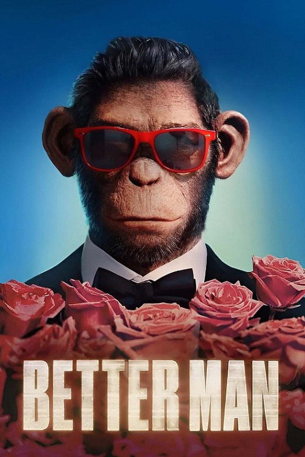 Better Man - Michael Gracey · 2024
