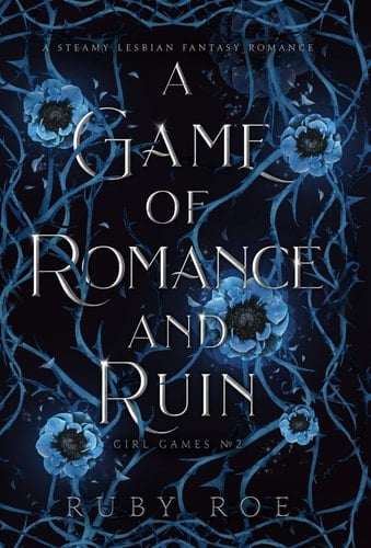A Game of Romance and Ruin A Steamy Lesbian Fantasy - Ruby Roe · 2023