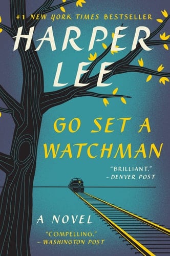 Go Set a Watchman A Novel - Harper Lee · 2016