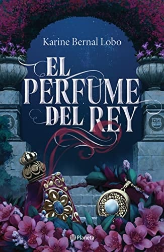 El Perfume Del Rey - Karine Bernal • 2023